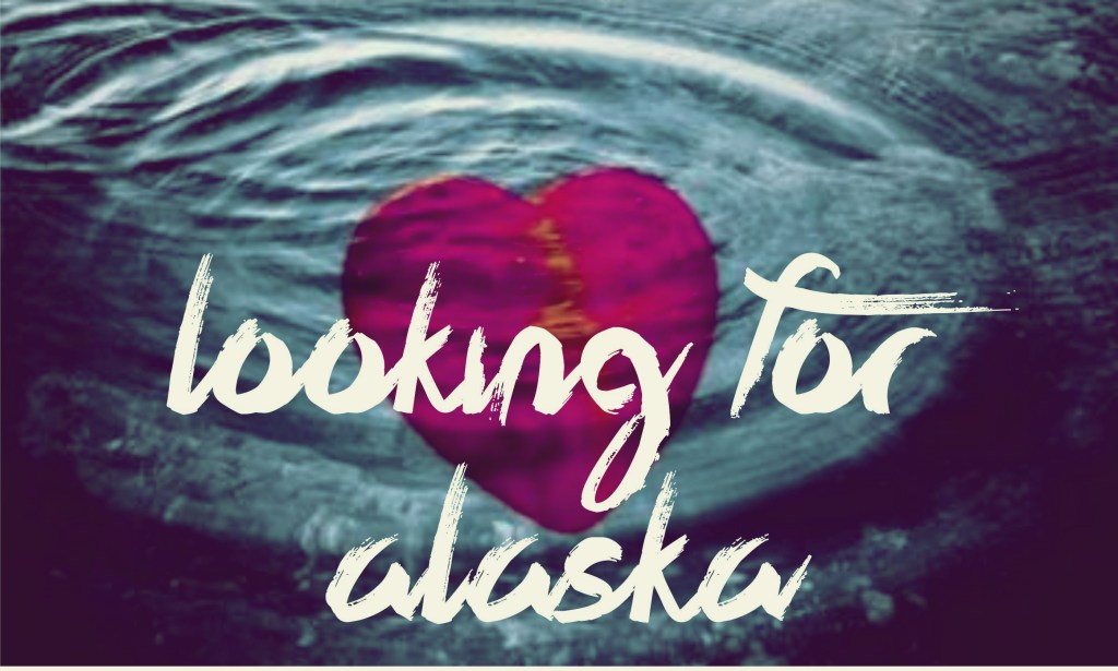 looking for alaska