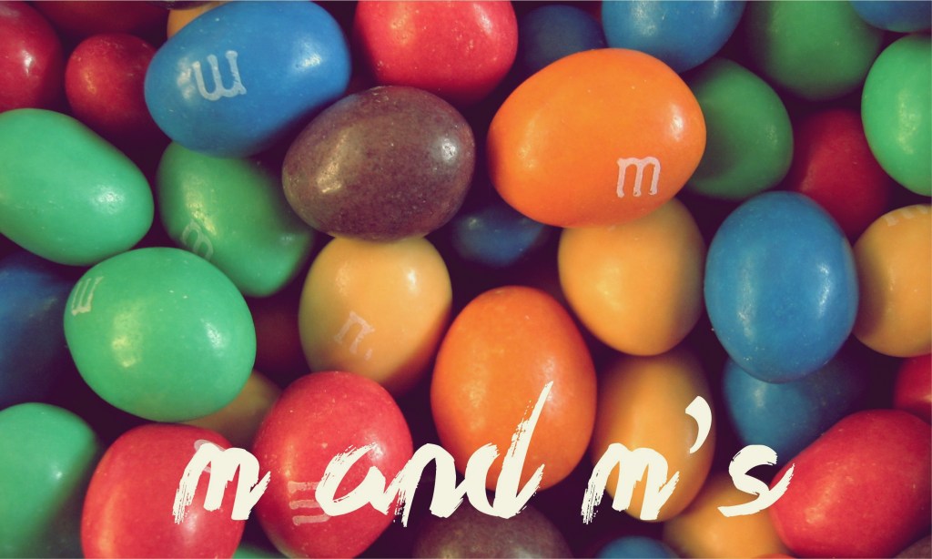 m&m's