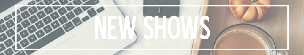 new-shows